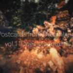 Postcards from Dreamland – Deer Mountain.mov