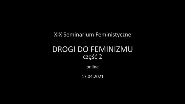 XIX Seminarium Feministyczne – Drogi do feminizmu cz. 2
