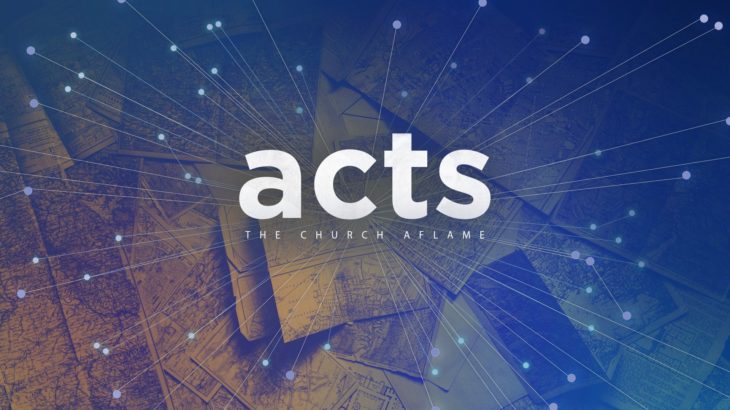 Acts: The Church Aflame – The Bliss of Persecution