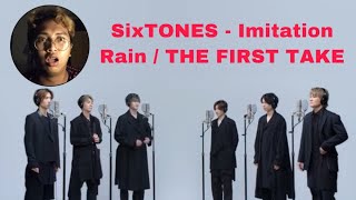 SixTONES – Imitation Rain / THE FIRST TAKE | Reaction Video